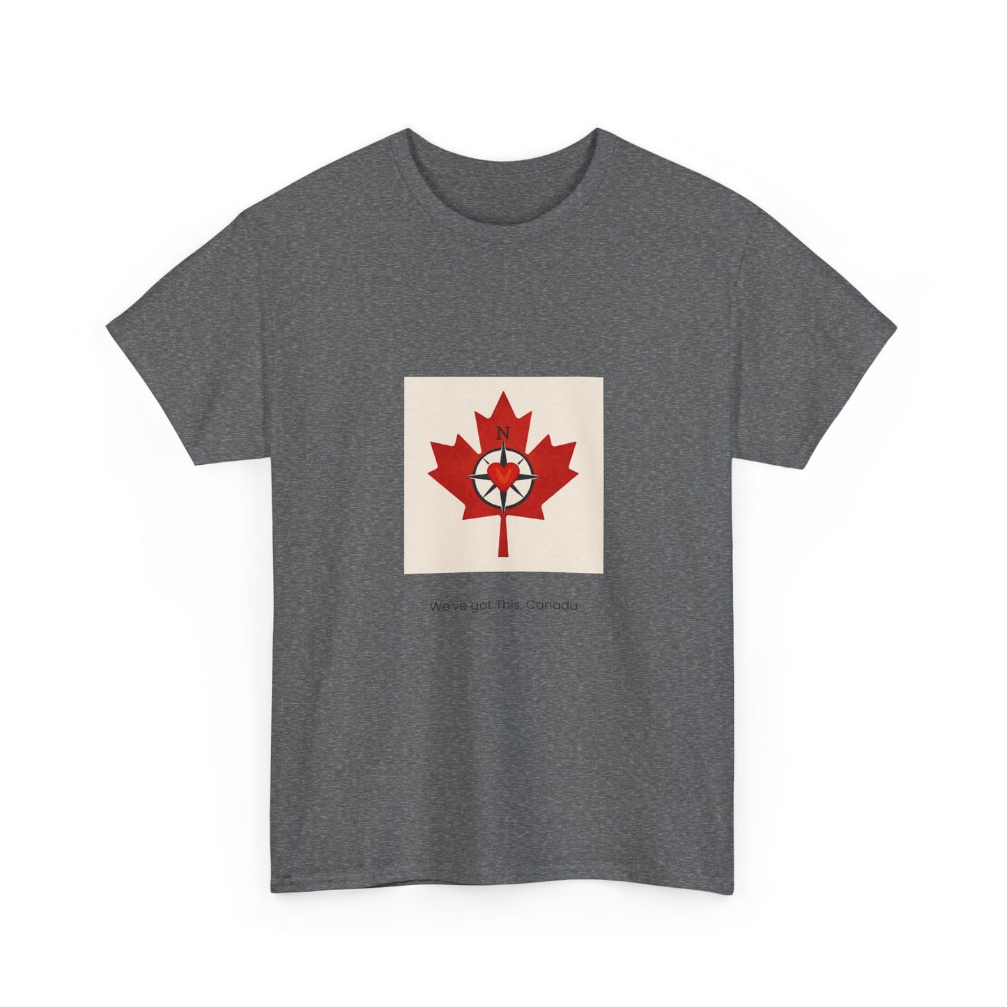 We’ve Got This, Canada Tee
