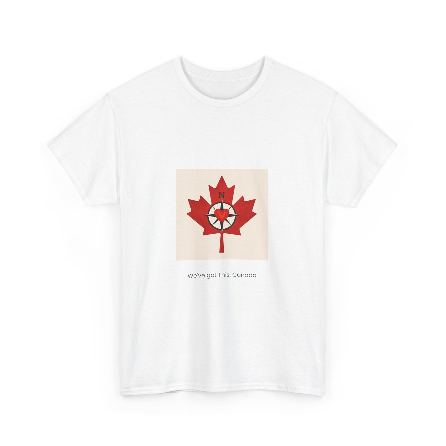 White t-shirt featuring red maple leaf with compass heart and the words “We’ve got This, Canada.” Designed by Make Love Your Compass™.