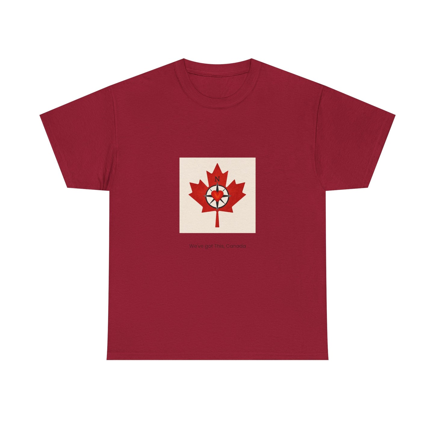 We’ve Got This, Canada – Unisex T-Shirt 🇨🇦