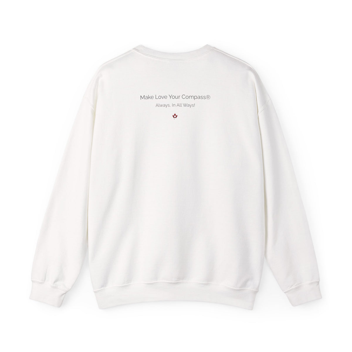 Make Love Your Compass | Canada Sweatshirt with Maple Heart Moti