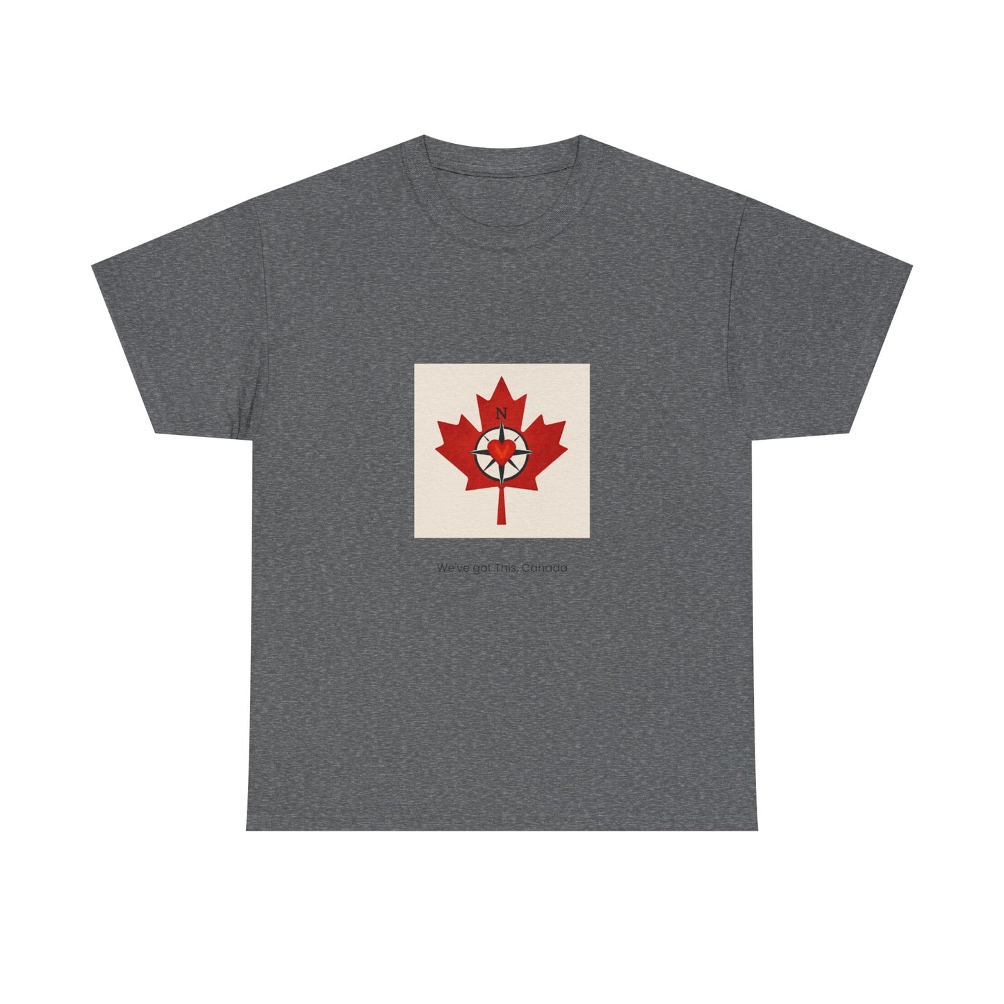 We’ve Got This, Canada Tee
