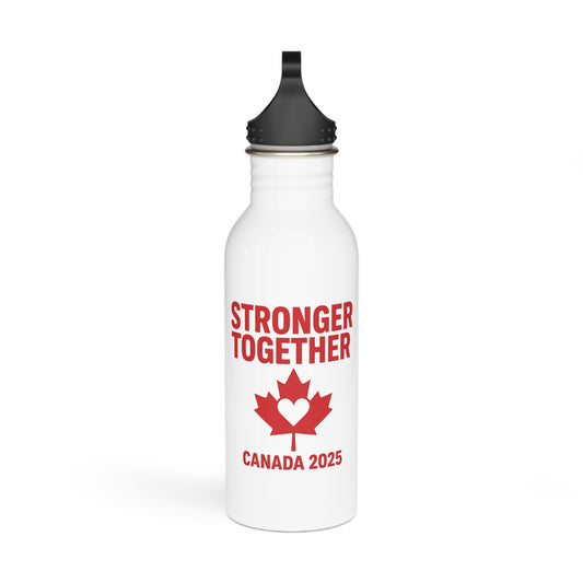 Stronger Together – Canada 2025 Water Bottle (20oz) Limited Edition • Canadian Made • Heart-Led