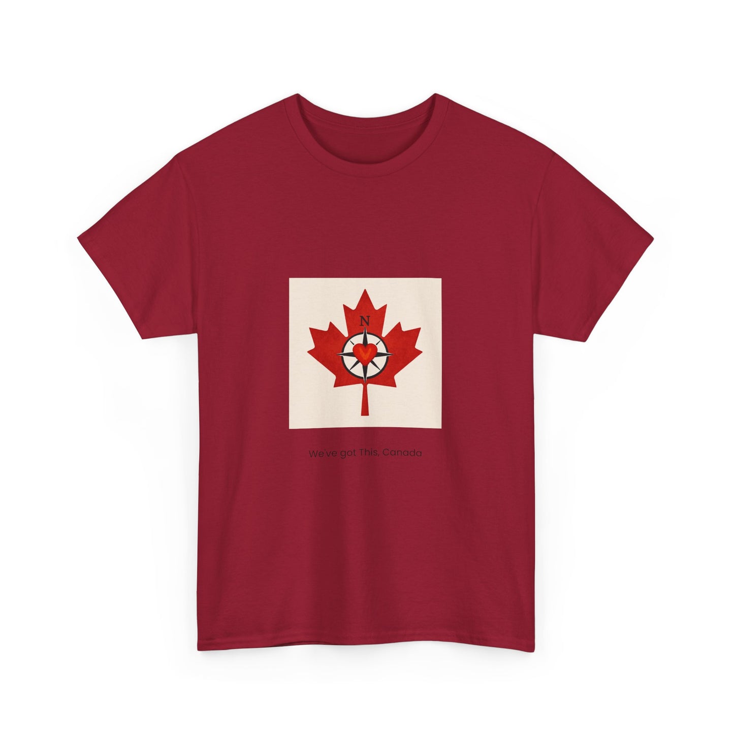 We’ve Got This, Canada – Unisex T-Shirt 🇨🇦